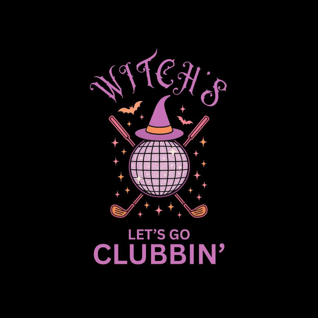 Witches, Let’s Go Clubbin’! - Halloween T-shirt