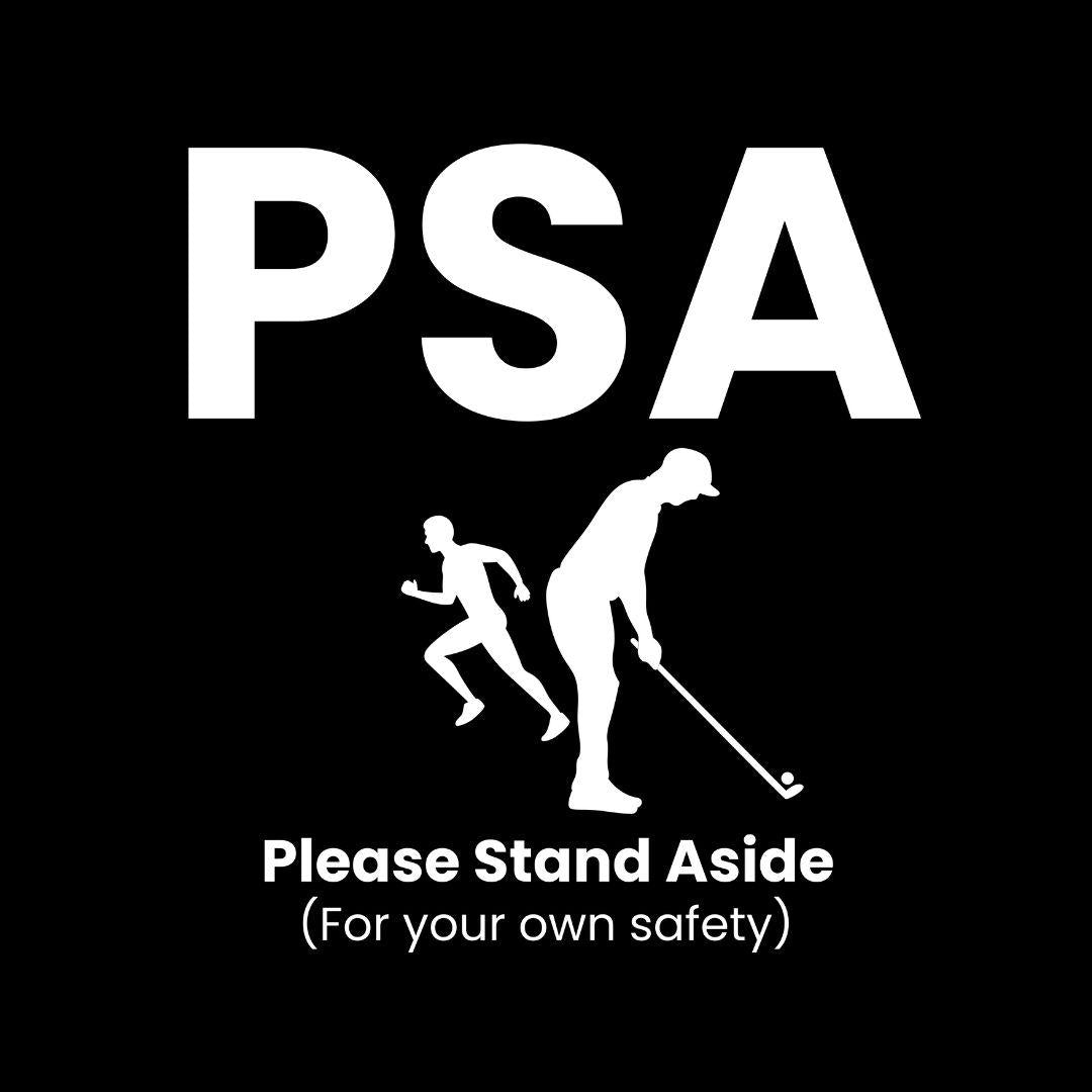 PSA - Please Stand Aside