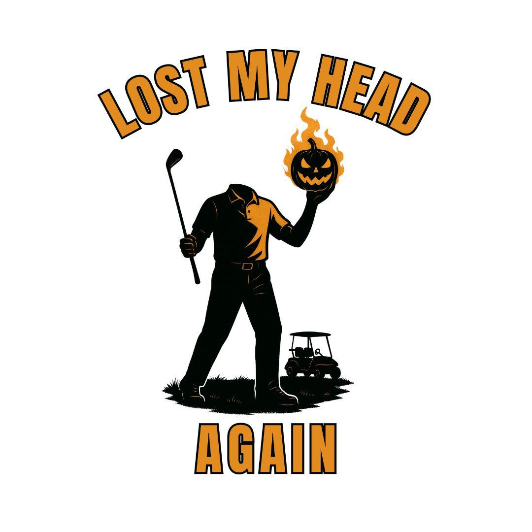 Lost My Head, Again - Halloween T-shirt