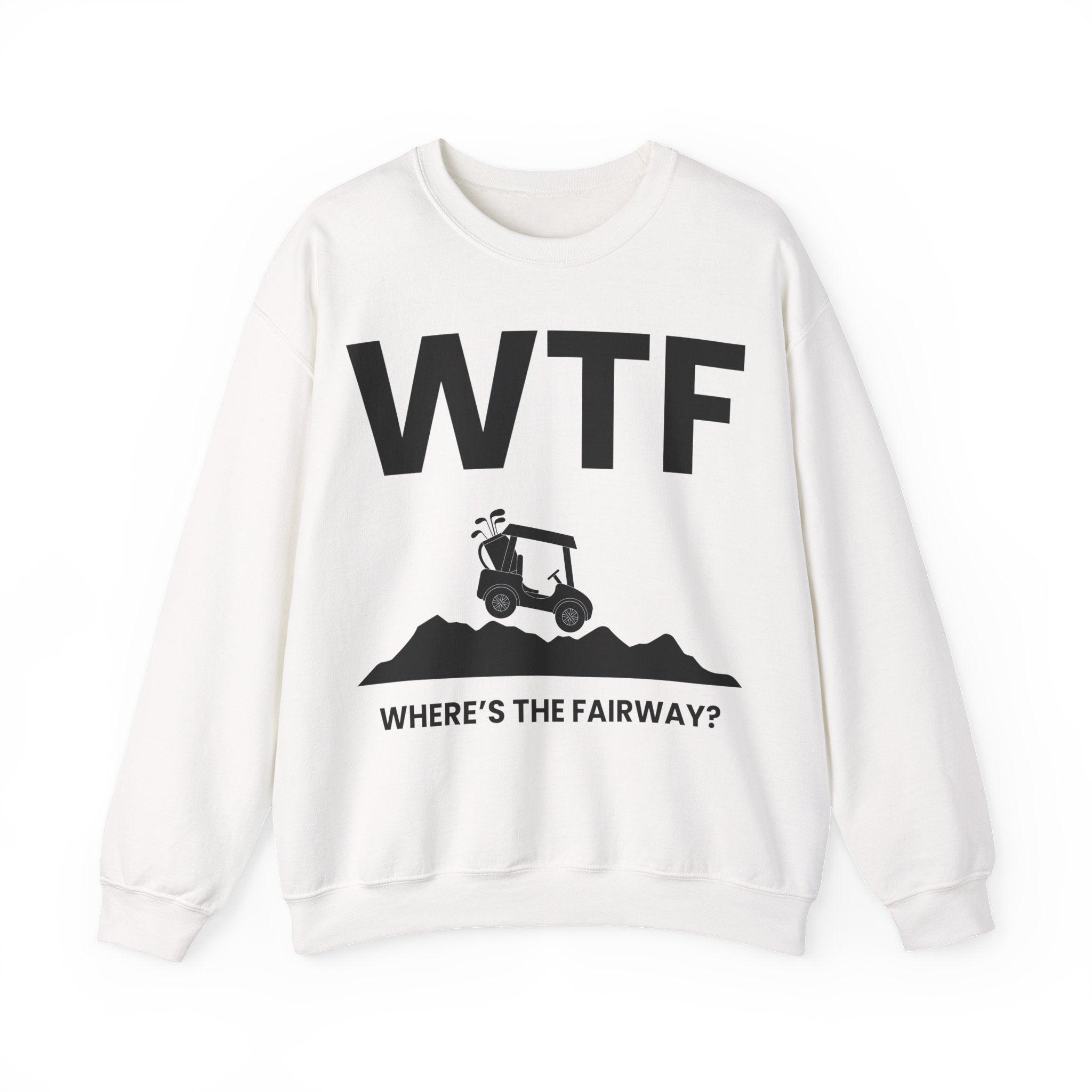 WTF - Where's the Fairway? - Sweatshirt