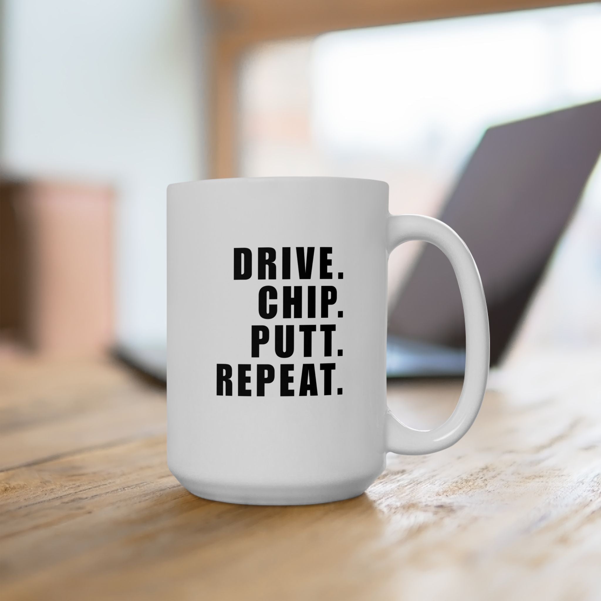 DRIVE. CHIP. PUTT. REPEAT. - Mug (White)