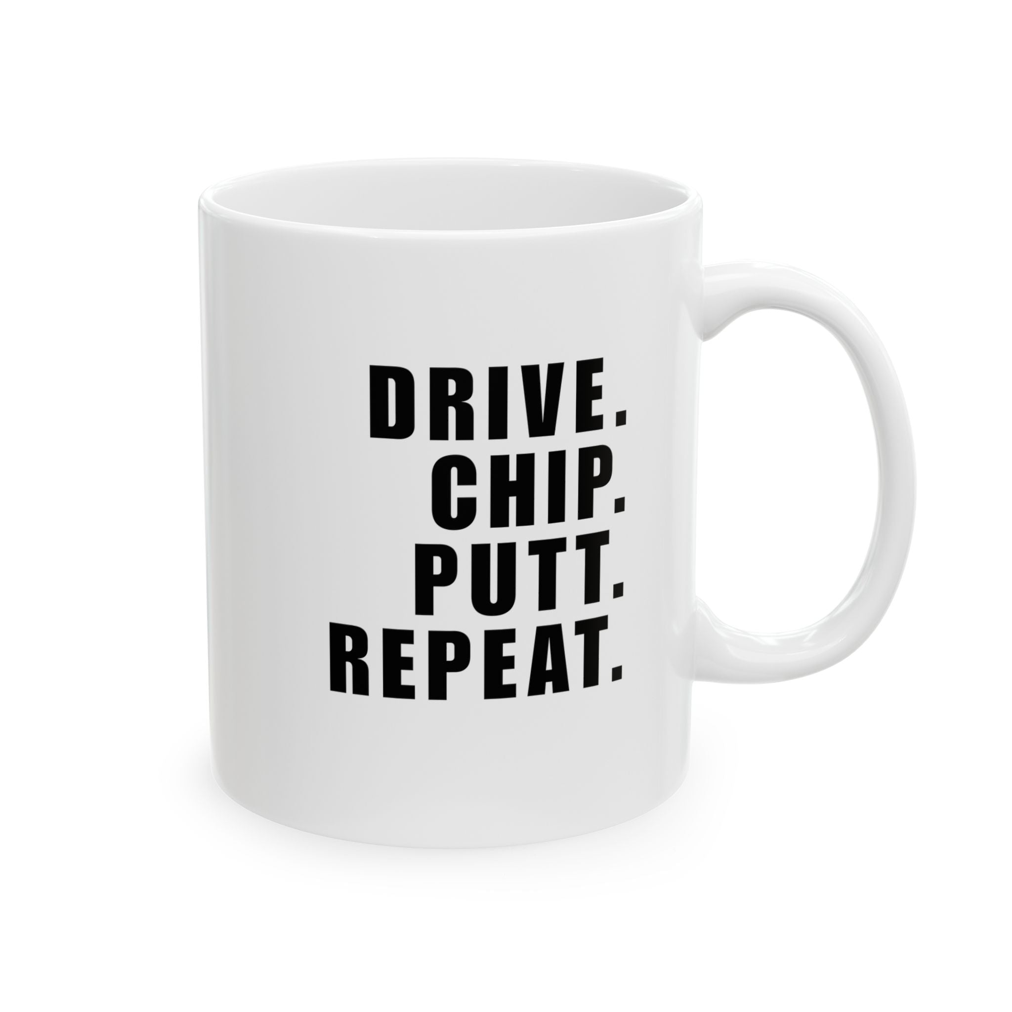 DRIVE. CHIP. PUTT. REPEAT. - Mug (White)