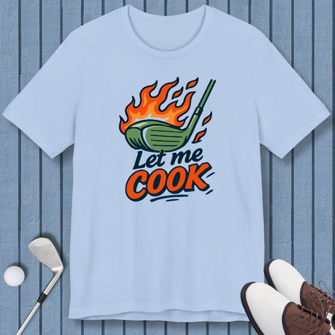 Let Me Cook - T-shirt