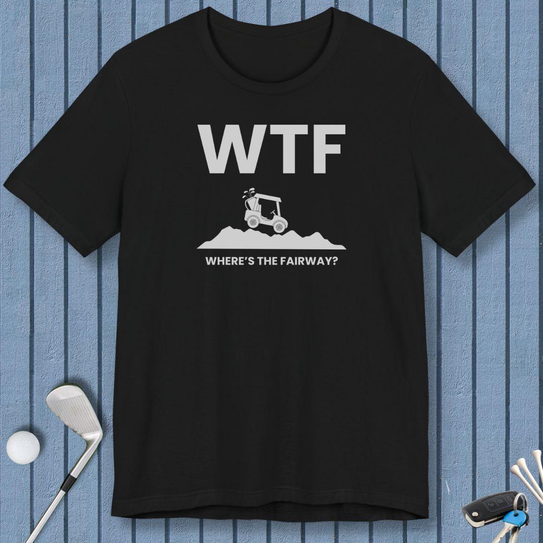 WTF - Where's the Fairway? - T-Shirt