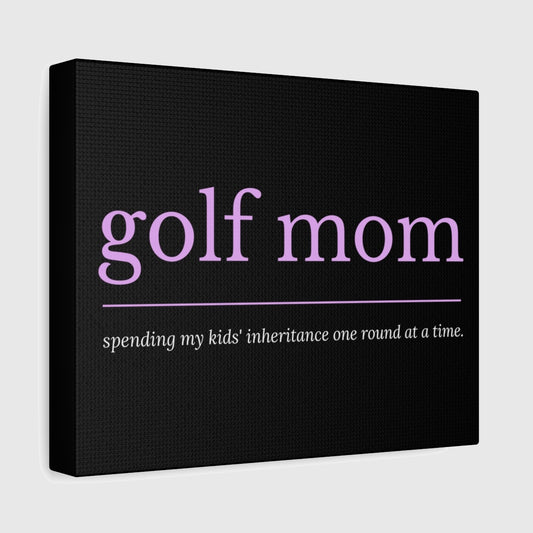 Golf Mom: Inheritance - Canvas Wall Art - Black - 8×10 - front