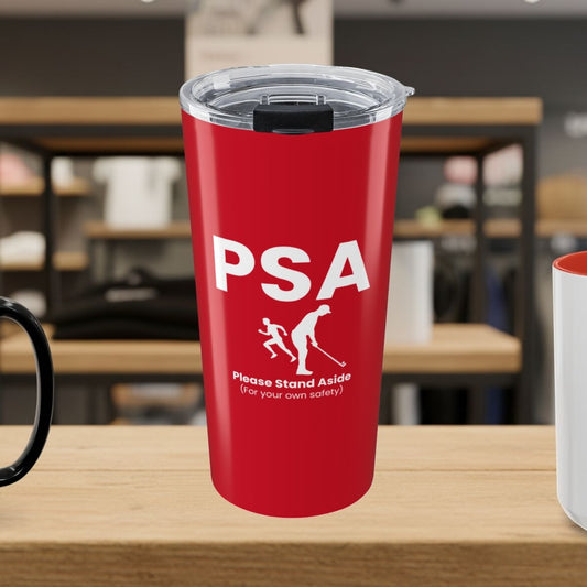 PSA - Please Stand Aside - 20oz Tumbler in Dark Red