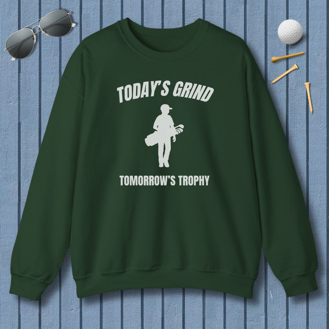 Today's Grind - Tomorrow's Trophy (male) - Adult Golf Sweatshirt in Forest Green