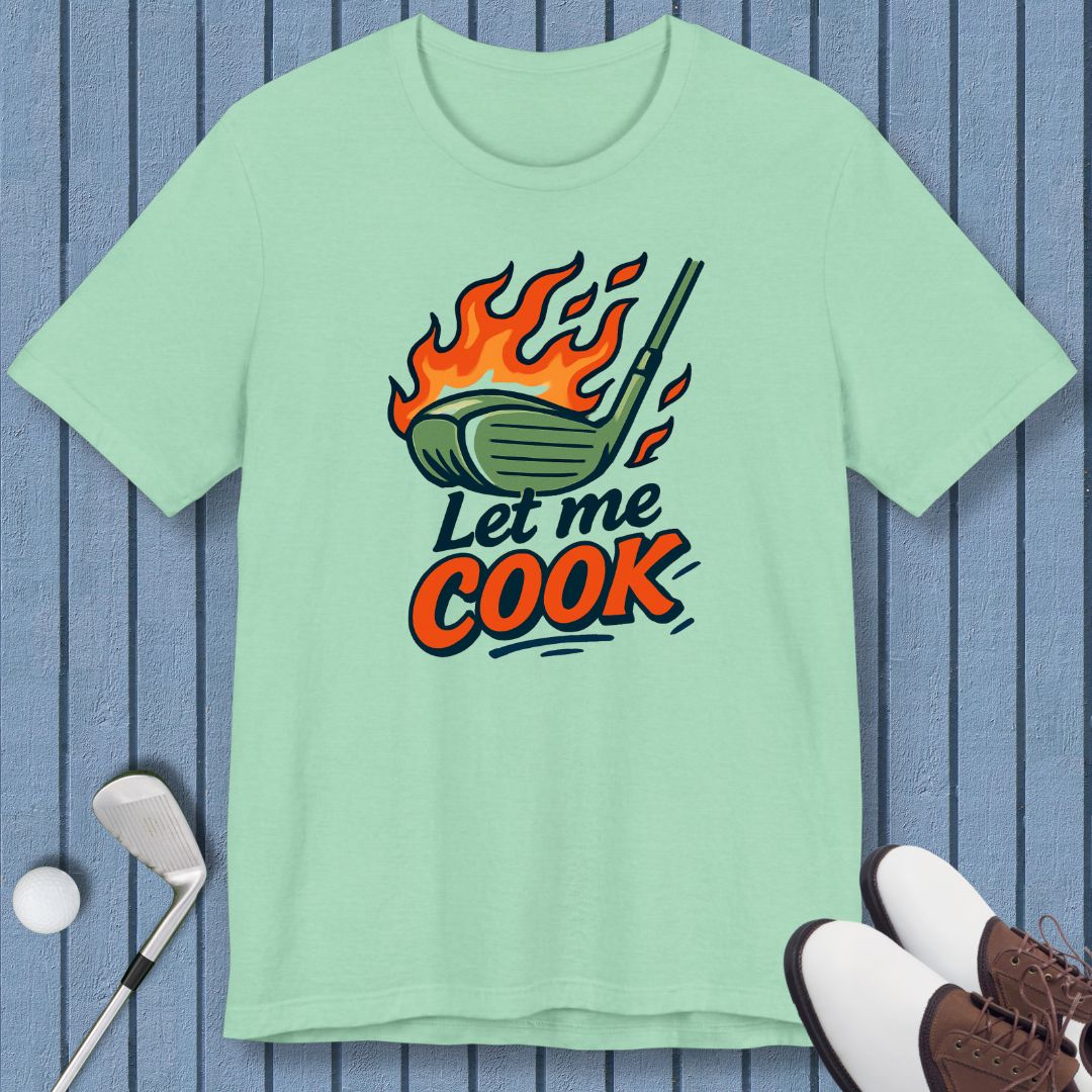Let Me Cook - T-shirt