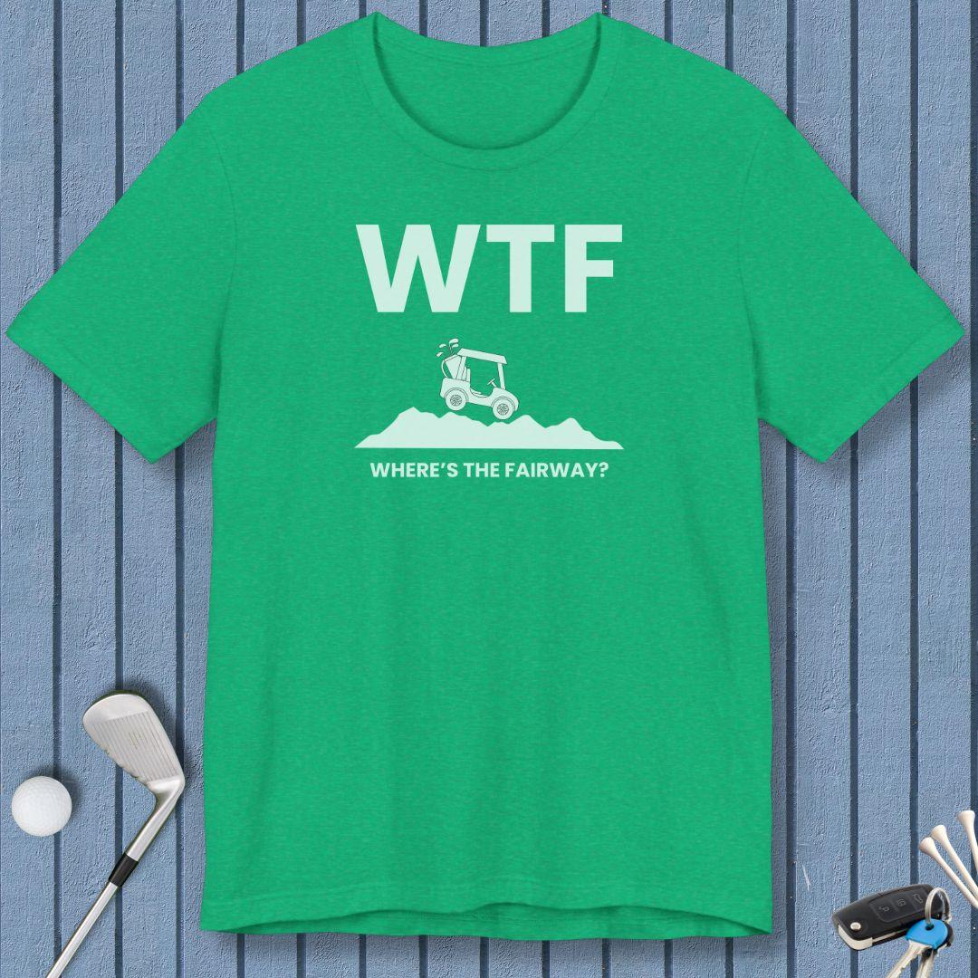 WTF - Where's the Fairway? - T-Shirt