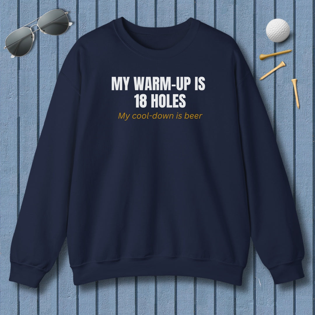 My Warm-Up Is 18 Holes. My Cool-Down Is Beer. - Adult Golf Sweatshirt in Navy