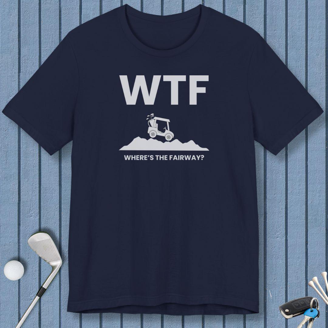 WTF - Where's the Fairway? - T-Shirt