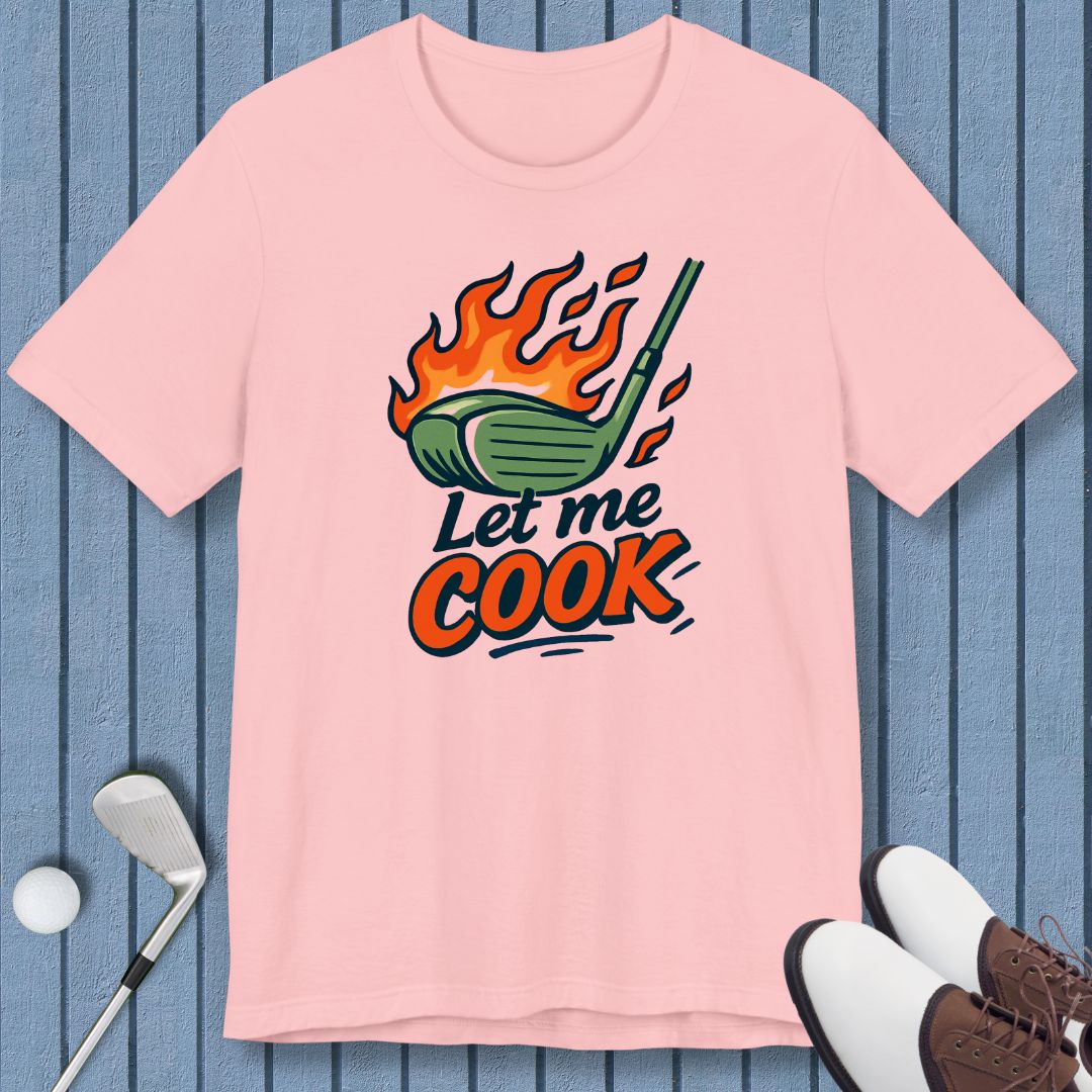 Let Me Cook - T-shirt