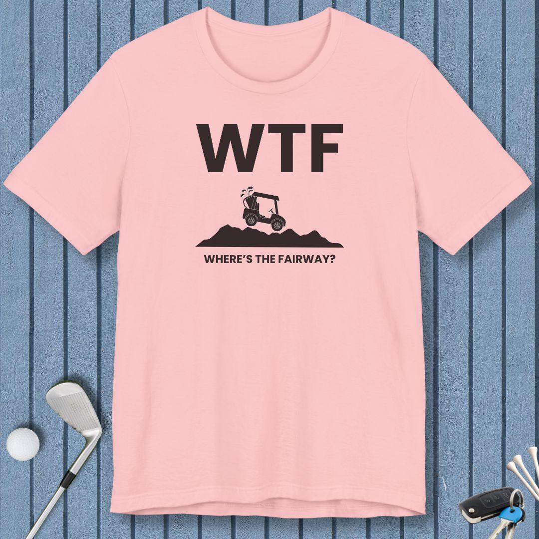 WTF - Where's the Fairway? - T-Shirt