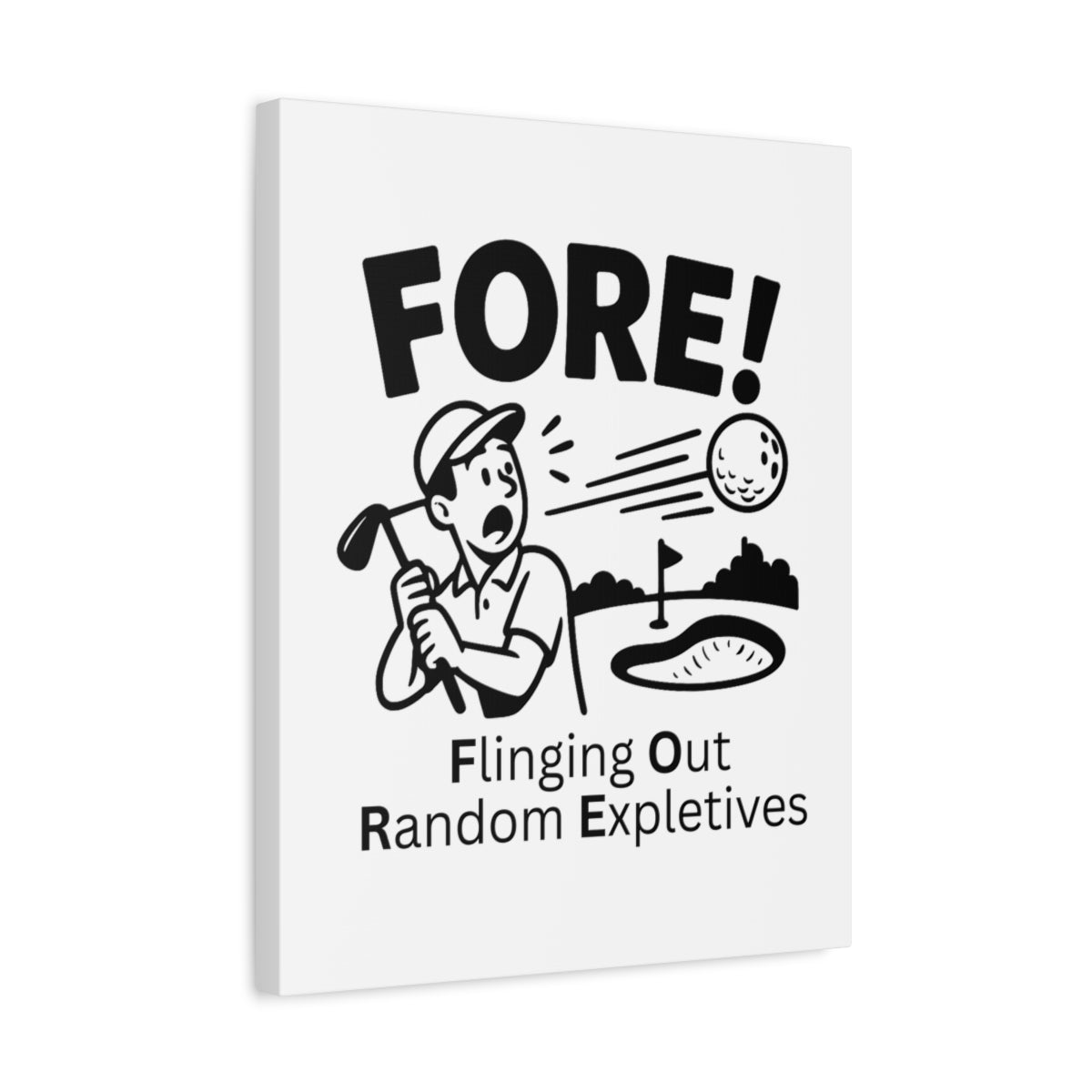 FORE! - Flinging Out Random Expletives! - Canvas Wall Art - White - 16×20 - front