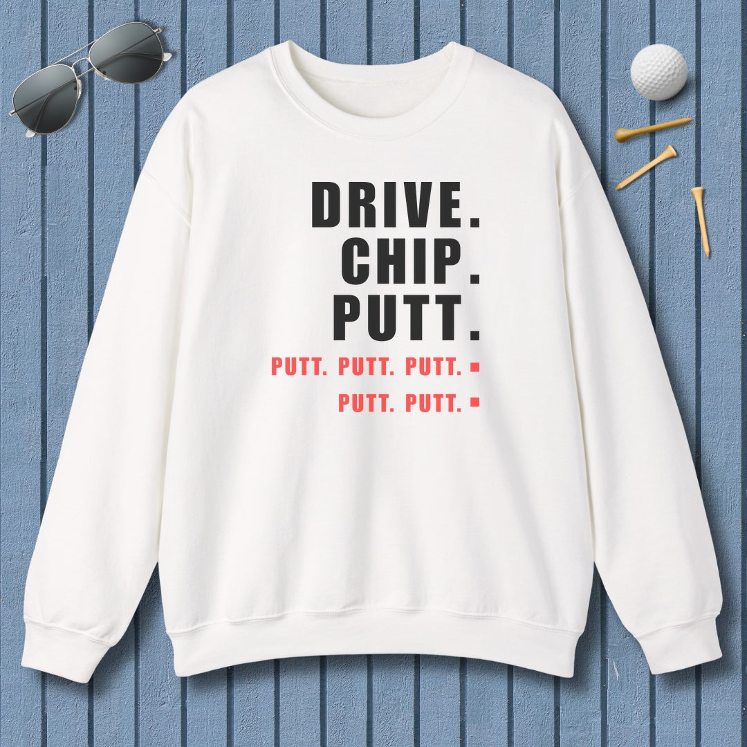 Drive Chip Putt Putt Putt... - Adult Golf Sweatshirt in White