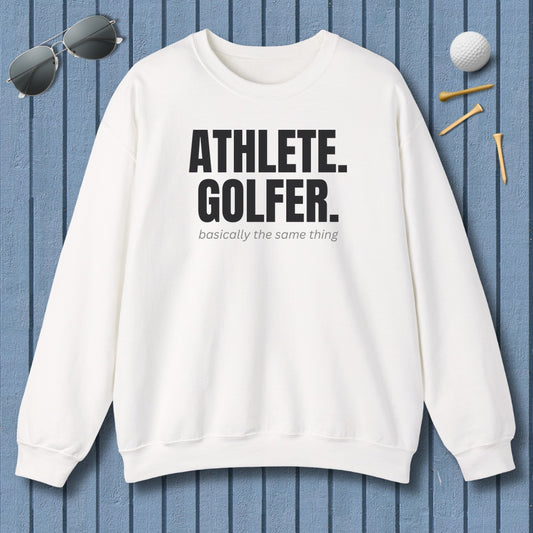 Athlete. Golfer. Basically the Same Thing - Adult Golf Sweatshirt in White