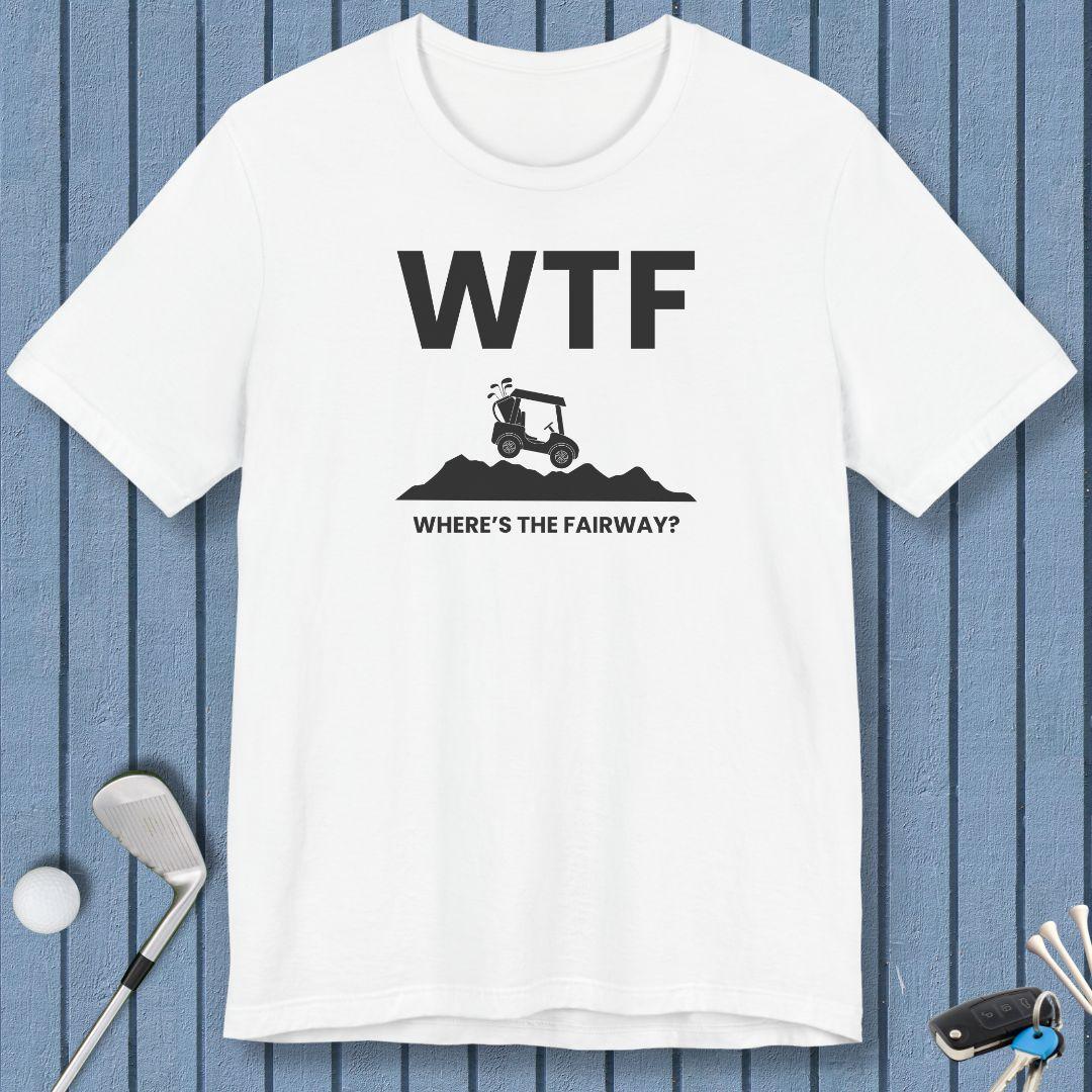 WTF - Where's the Fairway? - T-Shirt