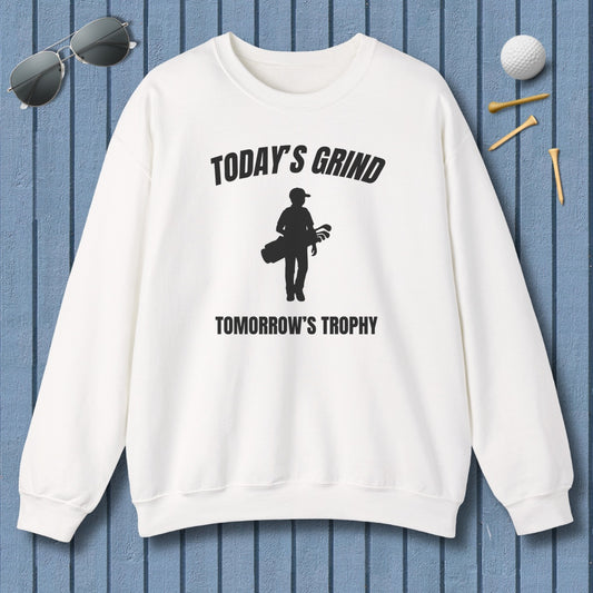 Today's Grind - Tomorrow's Trophy (male) - Adult Golf Sweatshirt in White