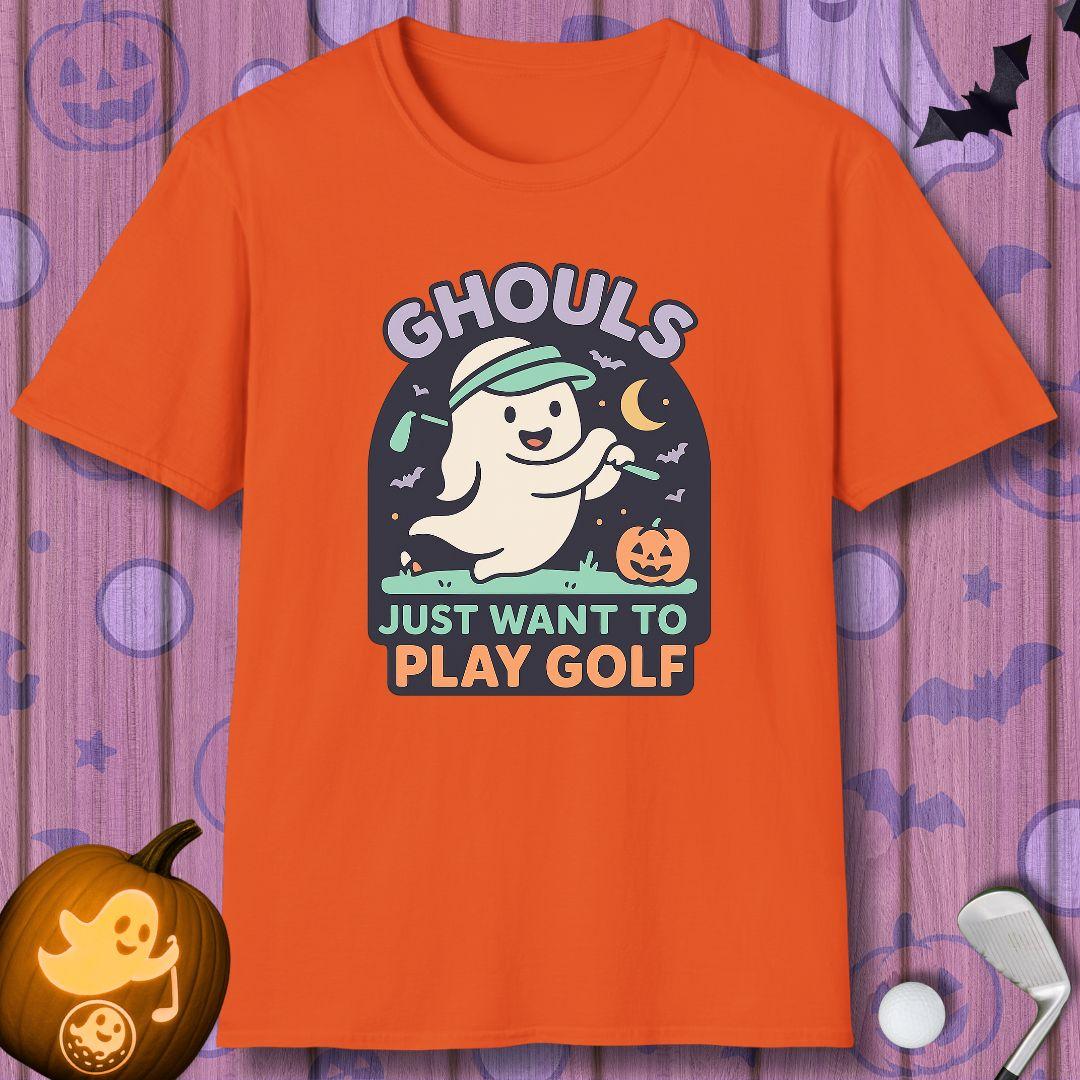 GHOULS Just want to Play Golf - Halloween T-shirt in Orange, great for casual wear. Find more fun golf focused products at oneforetheages.com