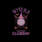 Witches, Let’s Go Clubbin’! - Halloween T-shirt