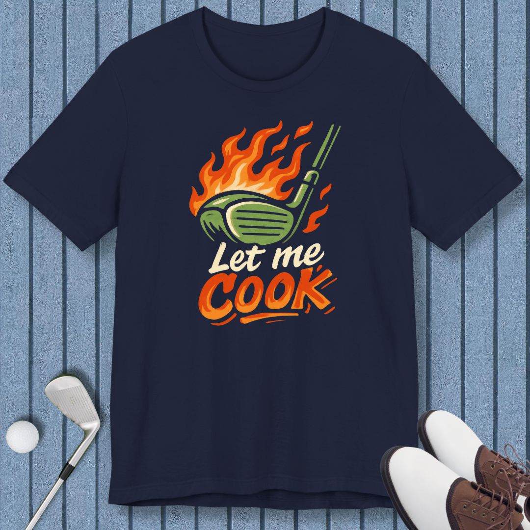 Let Me Cook! - T-shirt in Navy, great for casual wear. Find more fun golf focused products at oneforetheages.com