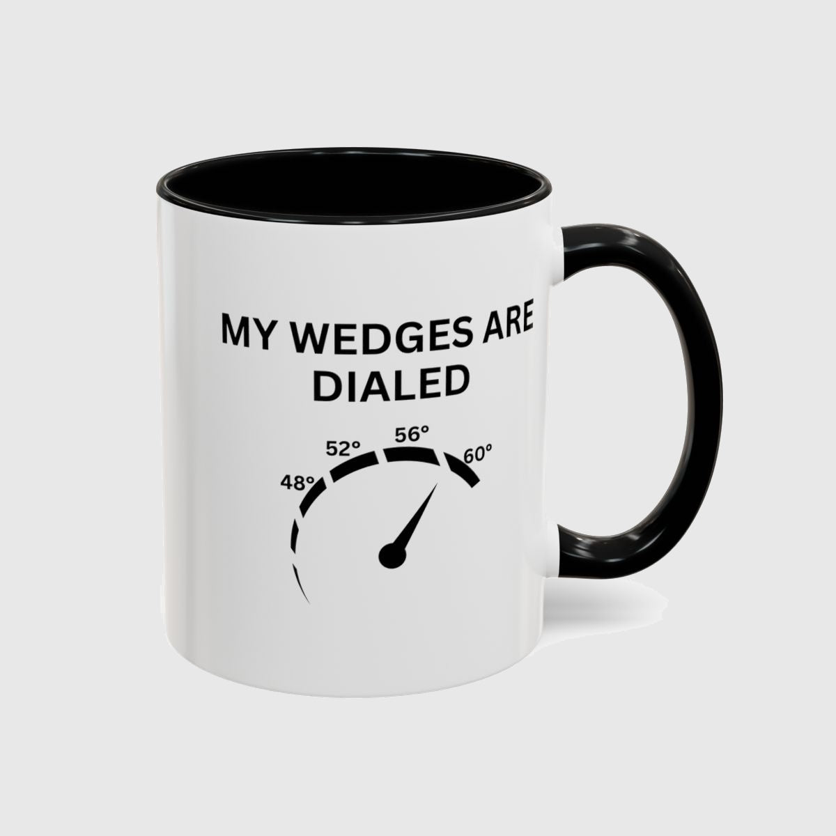 My Wedges are Dialed - Golf Mug in Black
