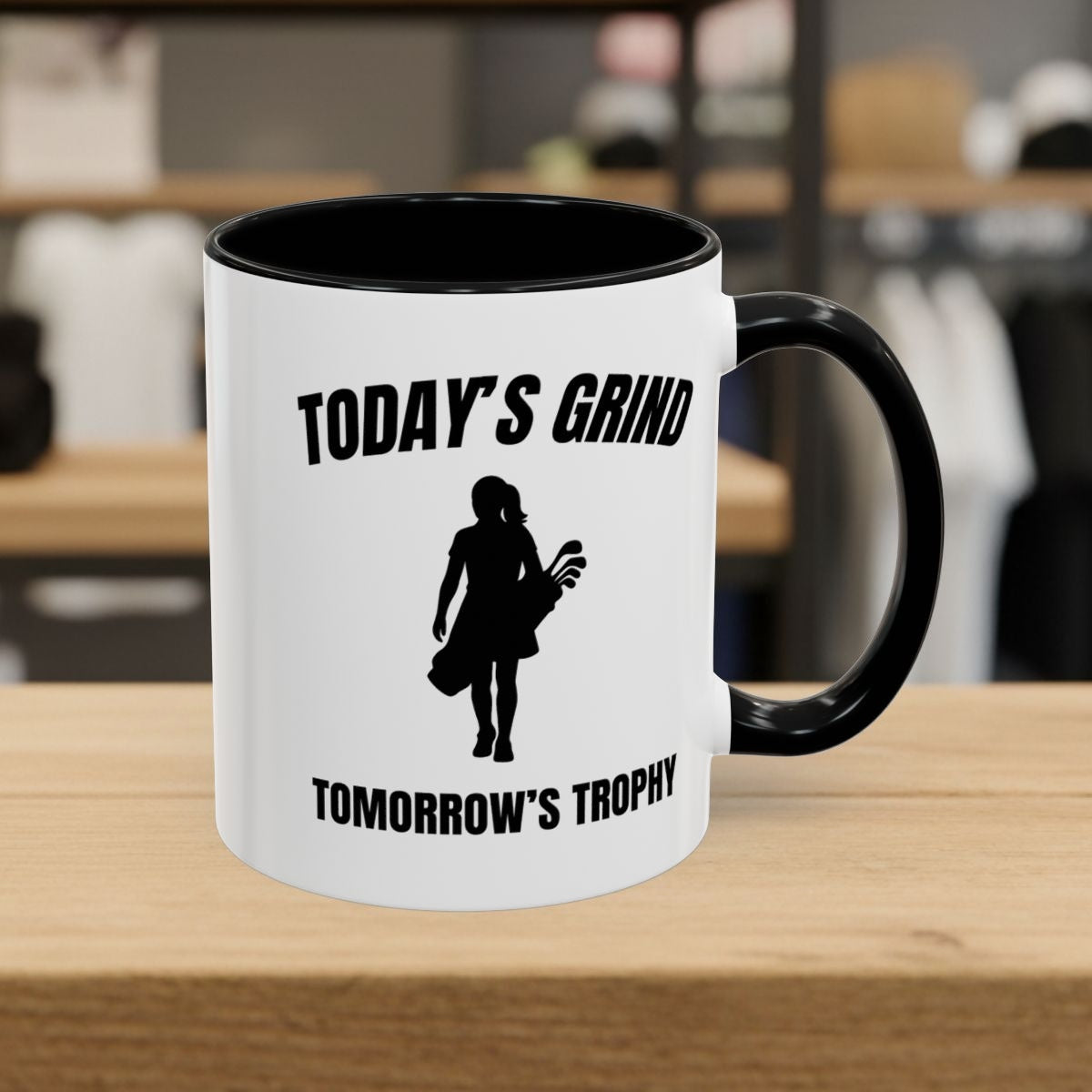 Today's Grind - Tomorrow's Trophy (female) - Golf Mug - 11oz in Black