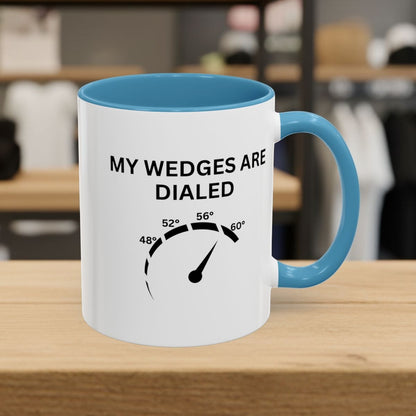 My Wedges are Dialed - Golf Mug - 11oz in Light Blue