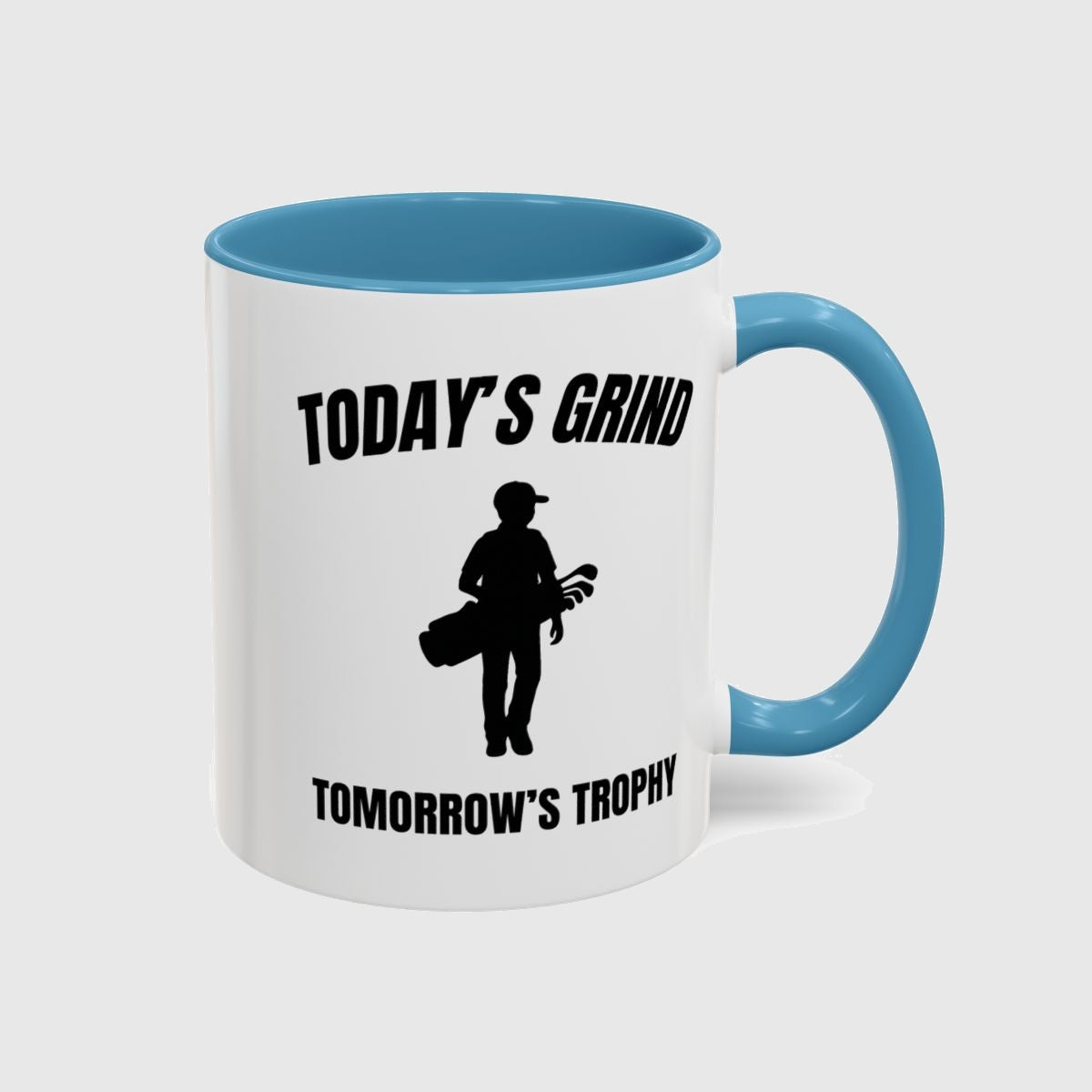 Today's Grind - Tomorrow's Trophy (male) - Golf Mug in Light Blue