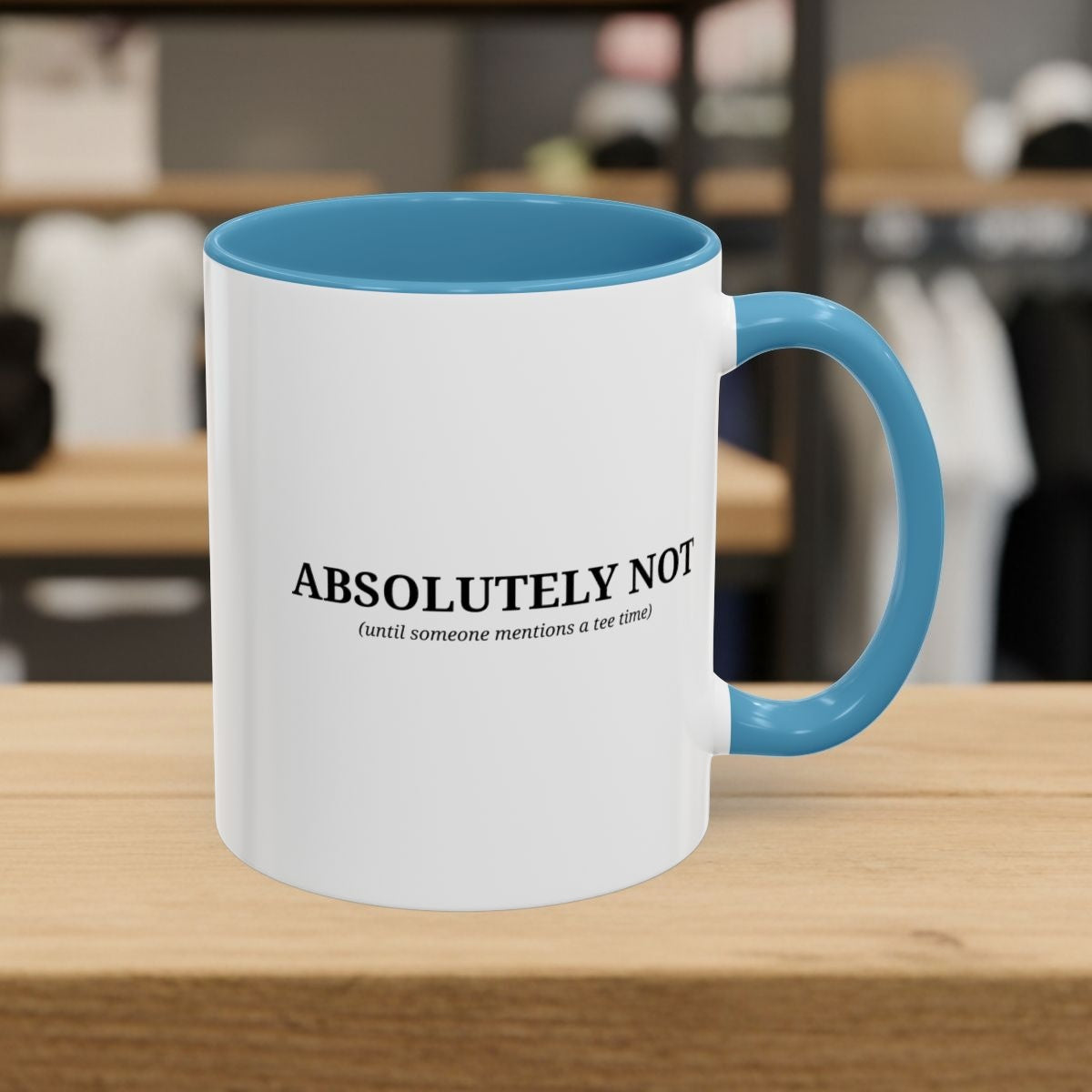 ABSOLUTELY NOT - Golf Mug - 11oz in Light Blue