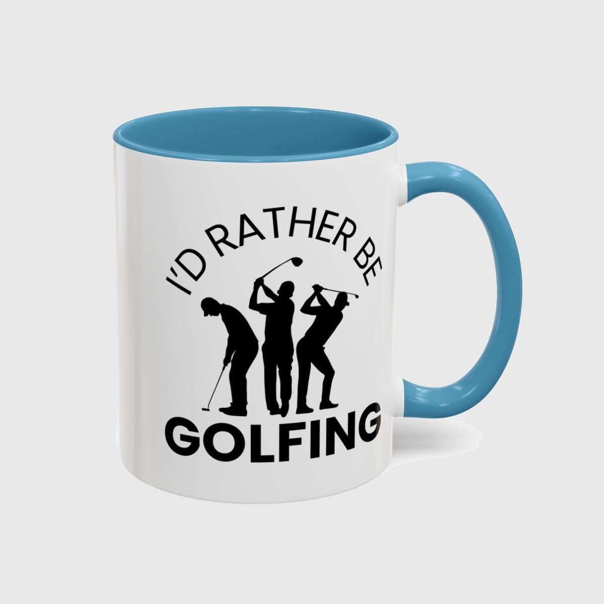 I'd Rather Be Golfing - Golf Mug in Light Blue