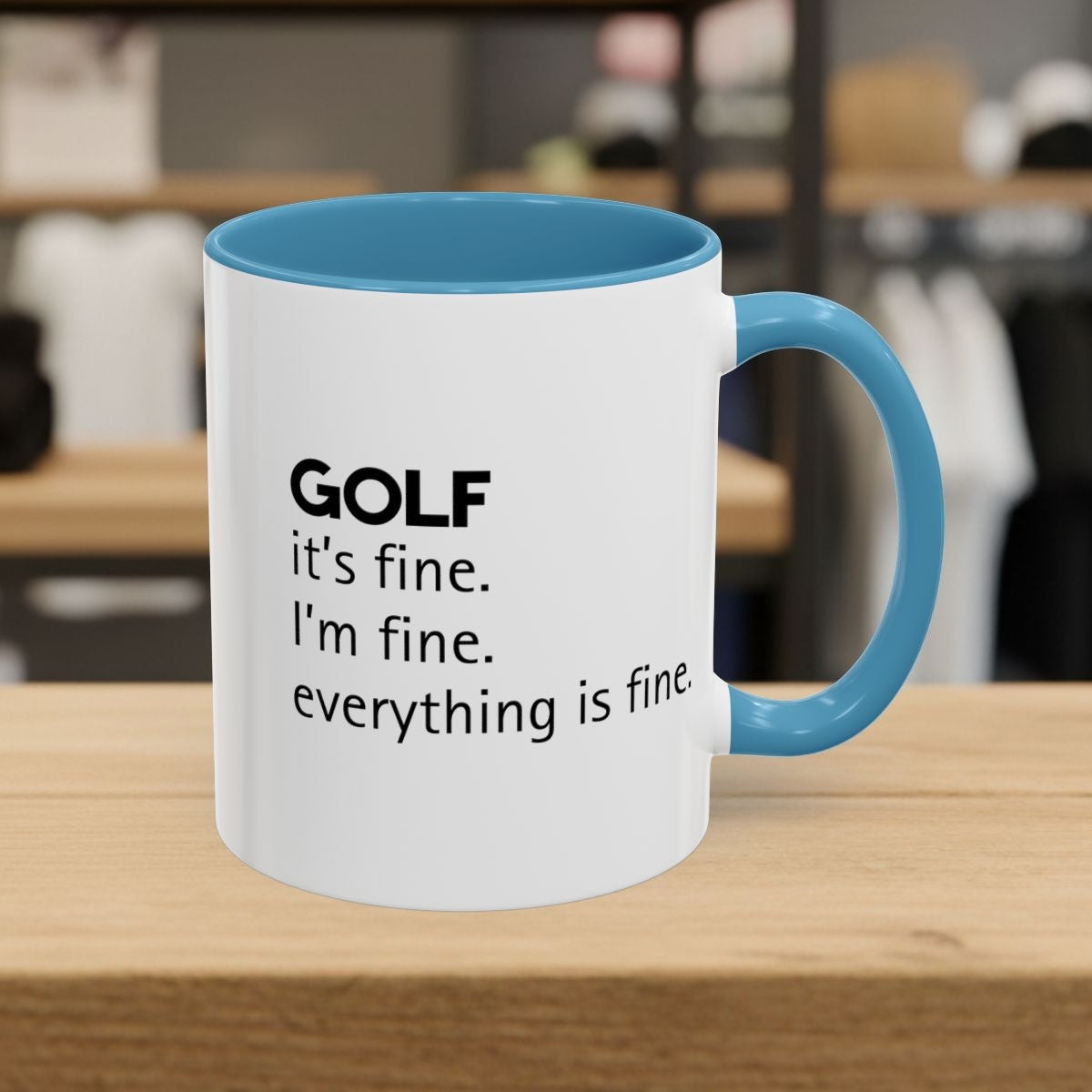 Golf: It's Fine. Everything Is Fine. - Golf Mug - 11oz in Light Blue