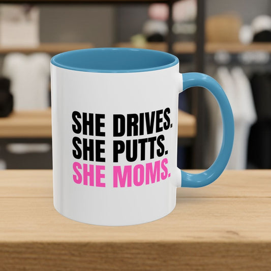SHE DRIVES. SHE PUTTS. SHE MOMS. - Golf Mug in Light Blue