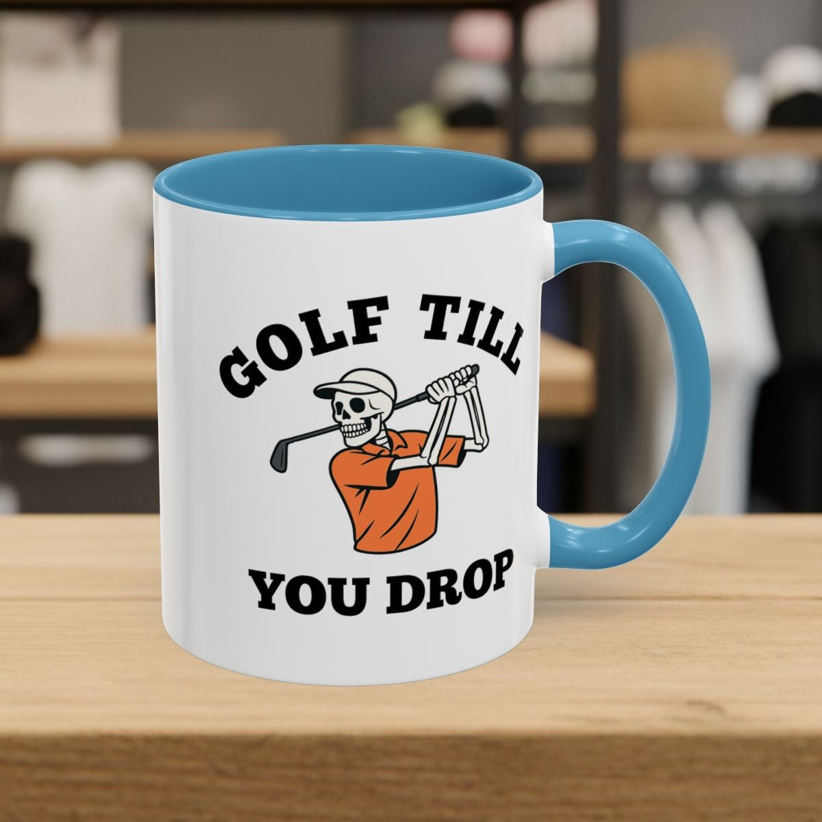 Golf Till You Drop - Golf Mug - 11oz in Light Blue
