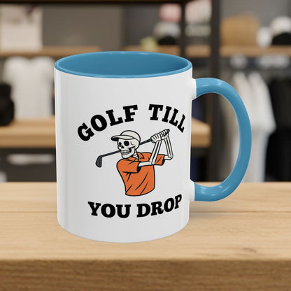 Golf Till You Drop - Golf Mug - 11oz in Light Blue