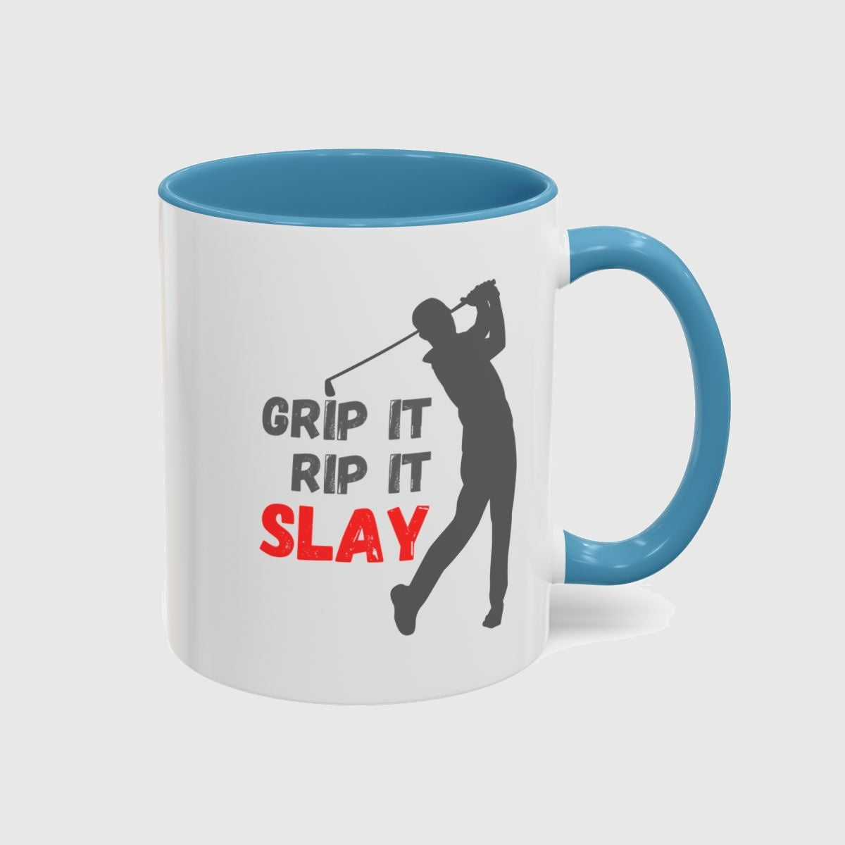 GRIP IT, RIP IT, SLAY (Male) - Golf Mug in Light Blue