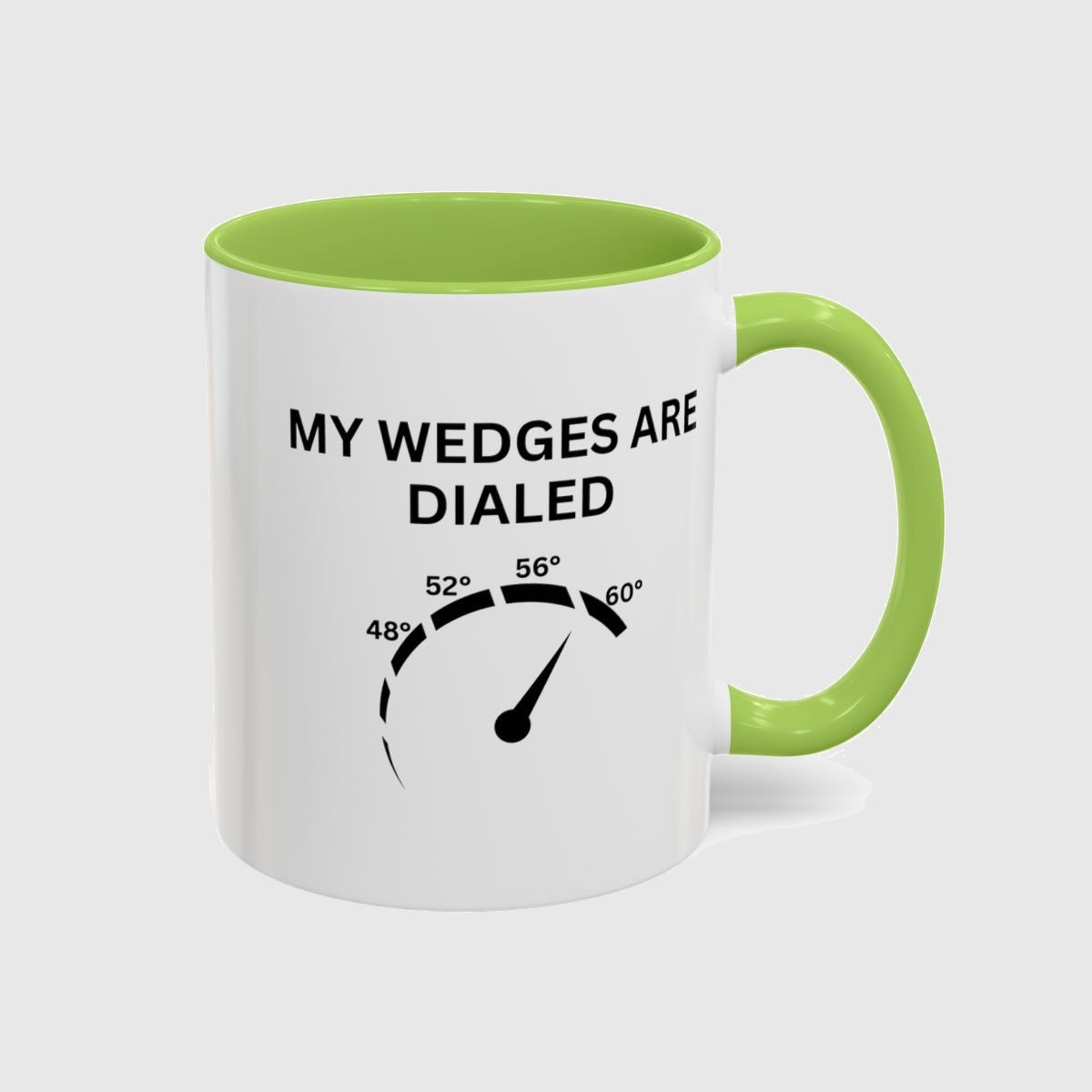 My Wedges are Dialed - Golf Mug in Light Green