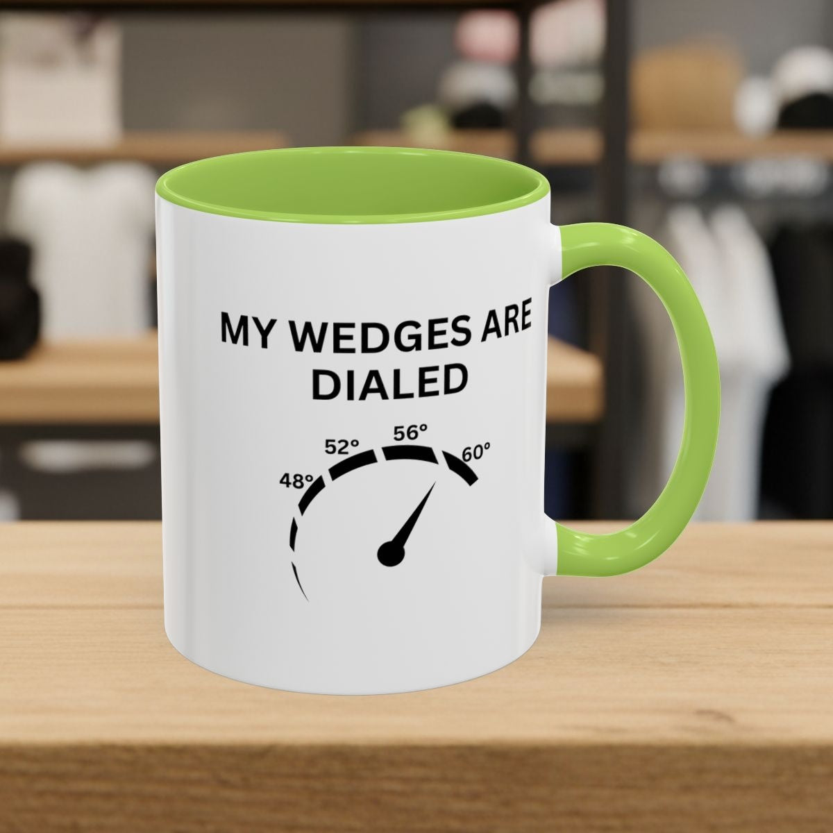 My Wedges are Dialed - Golf Mug - 11oz in Light Green