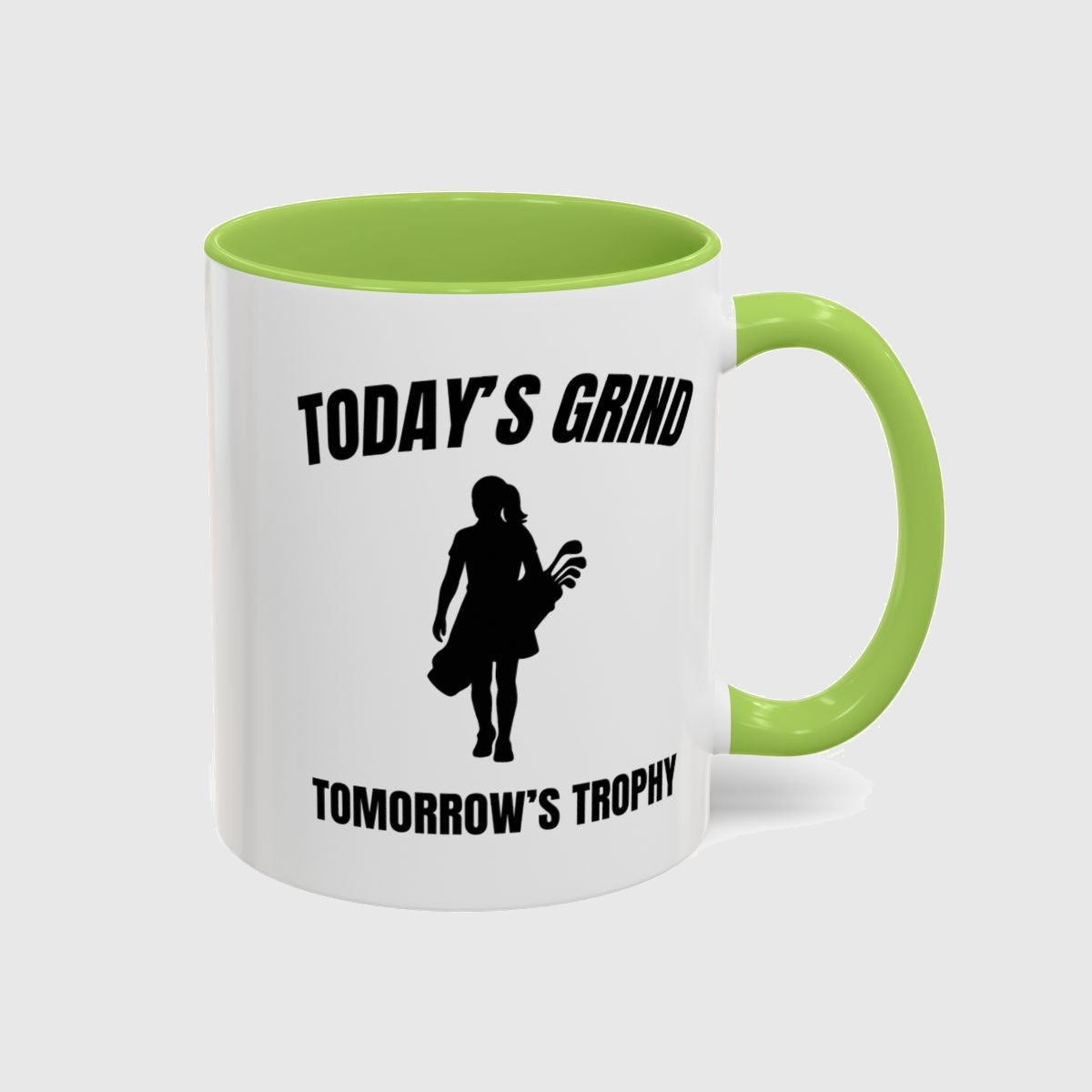 Today's Grind - Tomorrow's Trophy (female) - Golf Mug in Light Green