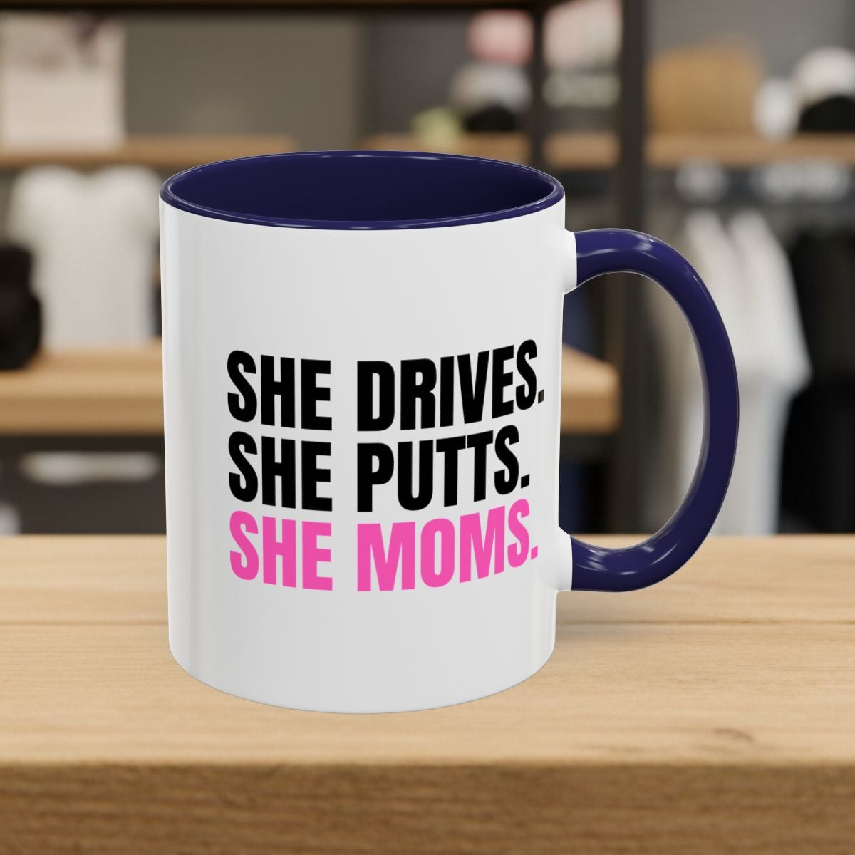 SHE DRIVES. SHE PUTTS. SHE MOMS. - Golf Mug in Navy