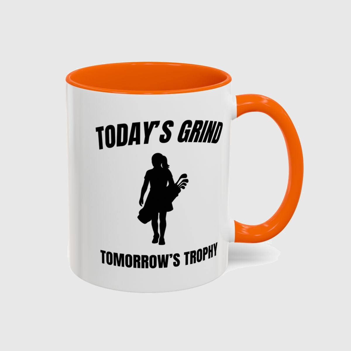 Today's Grind - Tomorrow's Trophy (female) - Golf Mug in Orange
