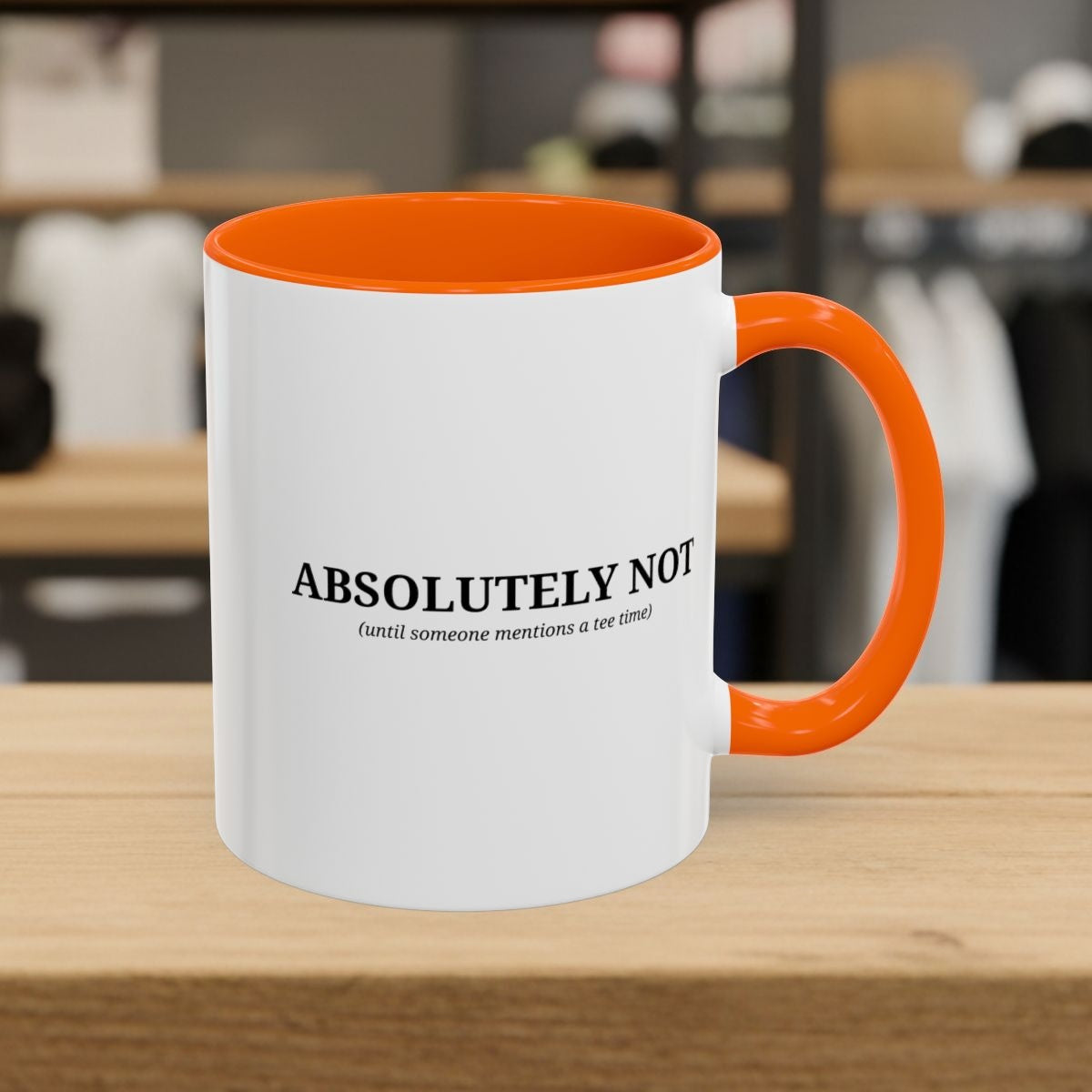 ABSOLUTELY NOT - Golf Mug - 11oz in Orange