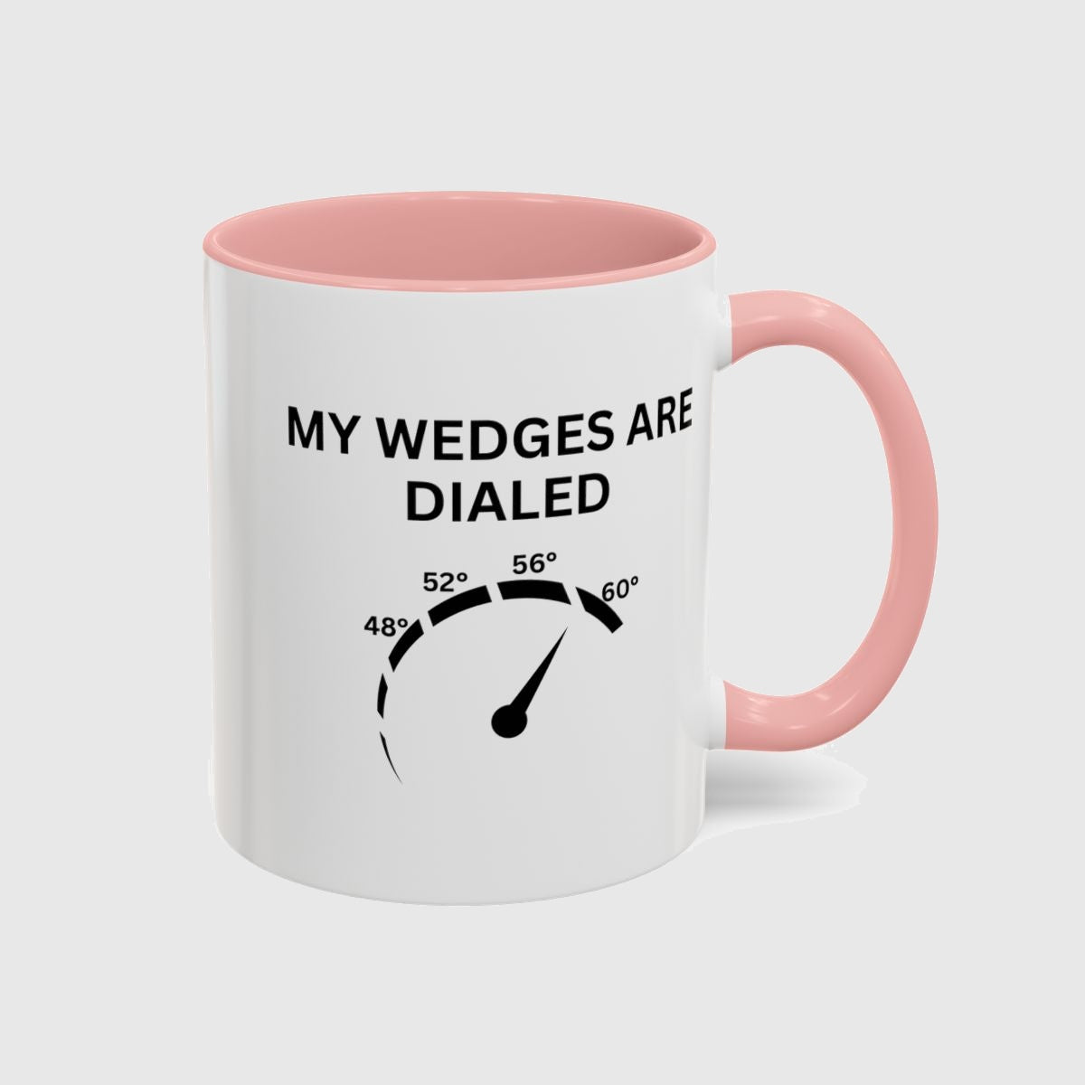 My Wedges are Dialed - Golf Mug in Pink