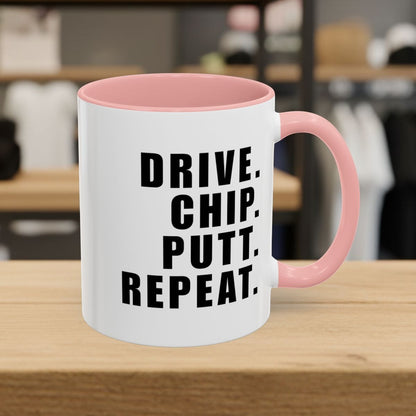 DRIVE CHIP PUTT REPEAT - Golf Mug - 11oz in Pink