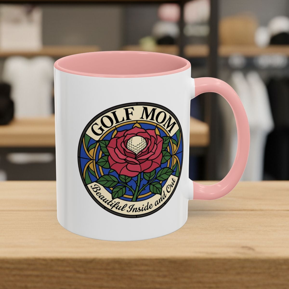 GOLF MOM: BEAUTIFUL INSIDE AND OUT, Stained Glass Rose Tee - Golf Mug in Pink