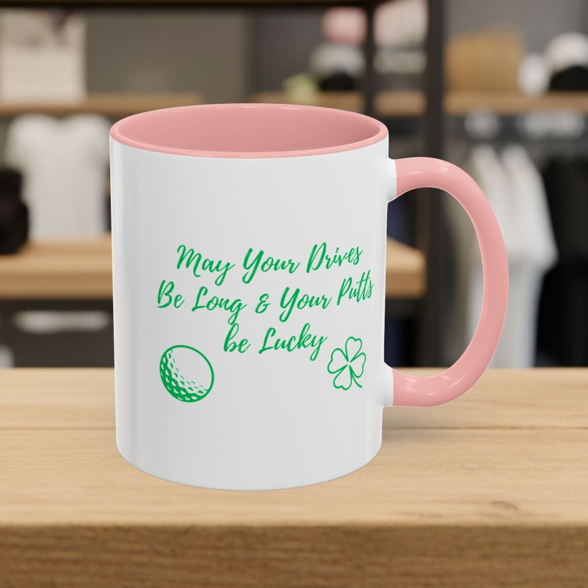 May Your Drives Be Long & Your Putts Be Lucky 🍀 - Golf Mug - 11oz in Pink