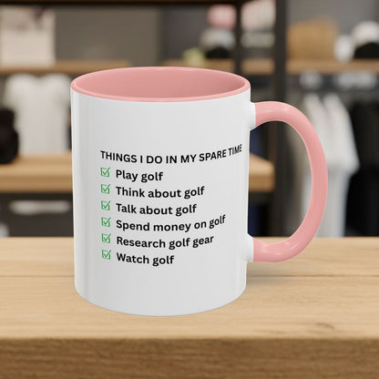 Things I Do In My Spare Time - Golf Mug - 11oz in Pink