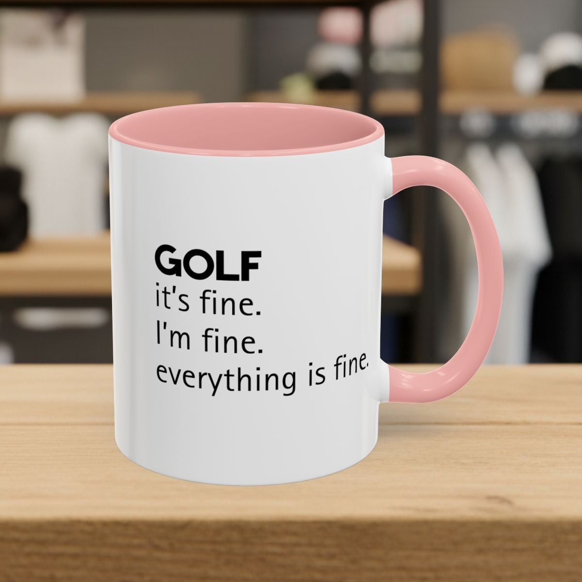 Golf: It's Fine. Everything Is Fine. - Golf Mug - 11oz in Pink