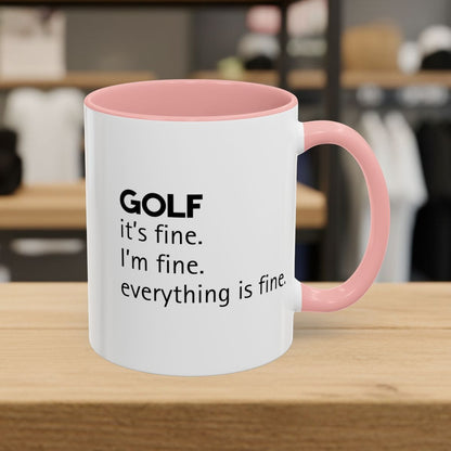 Golf: It's Fine. Everything Is Fine. - Golf Mug - 11oz in Pink