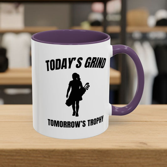 Today's Grind - Tomorrow's Trophy (female) - Golf Mug - 11oz in Purple